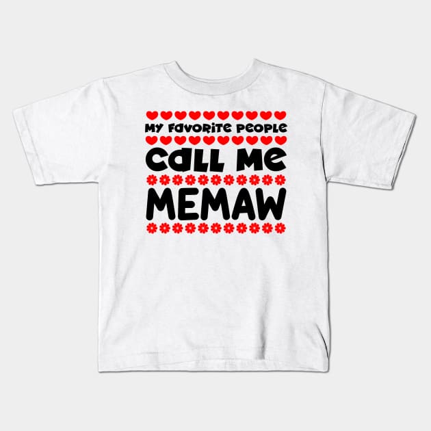 My favorite people call me memaw Kids T-Shirt by colorsplash